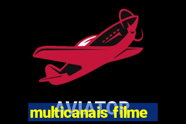 multicanais filme